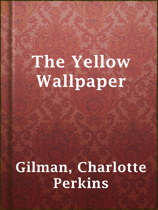 Title details for The Yellow Wallpaper by Charlotte Perkins Gilman - Available